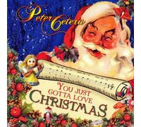 Peter Cetera - You Just Gotta Love Christmas