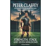 PETER CLAFFEY: Strength, Stage, and Seven Kingdoms-An Athlete’s Leap from the Line-Out to the Limelight.