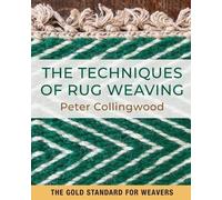 Peter Collingweood The Techniques of Rug Weaving (Poche)