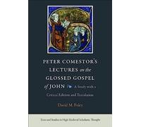 Peter Comestor's Lectures on the Glossed Gospel of John