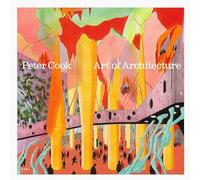 Peter Cook: Art of Architecture