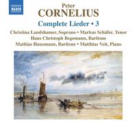 Peter Cornelius Peter Cornelius: Complete Lieder - Volume 3 (CD) Album