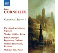 Peter Cornelius Peter Cornelius: Complete Lieder - Volume 4 (CD) Album
