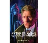 Peter Cushing: The Reluctant Globetrotter