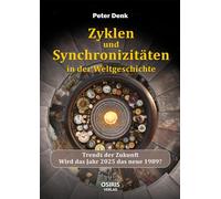 Peter Denk Zyklen und Synchronizitäten in der Weltgeschichte: Trends der (Relié)