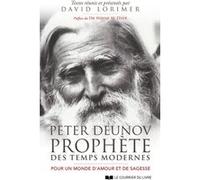 Peter Deunov, prophète des temps modernes - Pour un monde d'amour et de sagesse David Lorimer (Auteur), Wayne W. Dyer (Préface), Caroline Roptin (Traduction)
