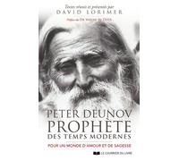 Peter Deunov, prophète des temps modernes - Pour un monde d'amour et de sagesse - David Lorimer - Courrier Du Livre - broché - Essai
