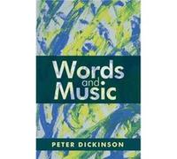 Peter Dickinson Words and Music by Peter Dickinson Peter Dickinson (Auteur)