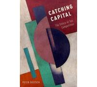 Peter Dietsch Catching Capital (Relié)