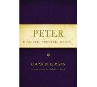Peter: Disciple, Apostle, Martyr