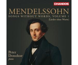 Peter Donohoe - Mendelssohn: Songs Without Words, Vol. 1 (Lieder Ohne Worte)