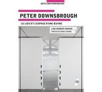 Peter Downsbrough Line Herbert-Arnaud (Auteur), Serge Lemoine (Préface)