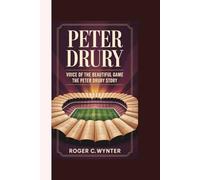 PETER DRURY: "Voice of the Beautiful Game: The Peter Drury Story"