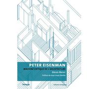 Peter Eisenman - Machine Critique De L'architecture