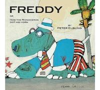 Peter Elbling - Freddie Or How The Rhinoceros Got His Horn