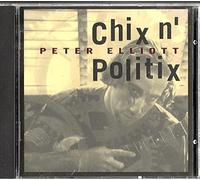Peter Elliott - Chix n' Politix (UK Import)