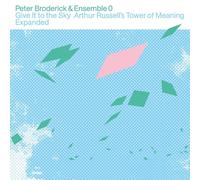 Give It to the Sky/Arthur Russel S Tower of Meaning Expanded