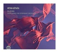 Eötvös, Peter : Gliding, 4 Oeuvres pour Orchestre Symphonique