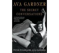 Peter Evans, Ava Gardner – Ava Gardner : The Secret Conversations – Version originale – Poche