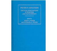 Peter F. Drucker, Critical Evaluations in Business and Management John Cunningham Wood (Auteur)