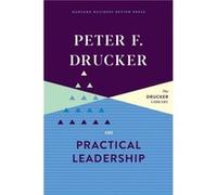 Peter F. Drucker on Practical Leadership by Peter F. Drucker Peter F. Drucker (Auteur)