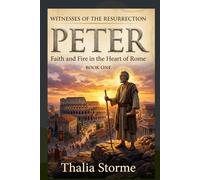 PETER: Faith and Fire in the Heart of Rome
