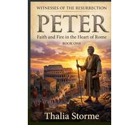 PETER: Faith and Fire in the Heart of Rome