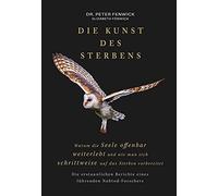 Peter Fenwick E Die Kunst des Sterbens: Warum die Seele offenbar weiterl (Poche)