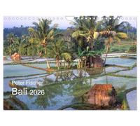 Peter Fischer - Bali 2026 (Wandkalender 2026 DIN A4 quer), CALVENDO Monatskalender: Unglaubliche Farben und Vielfalt einer exotischen Insel.