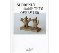 Peter Fischli & David Weiss. Plötzlich diese Übersicht Edition bilingue français-anglais - Nancy Spector - Dilecta Eds - broché - Monographie