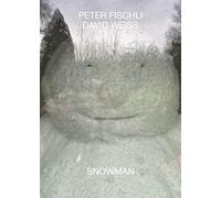 Peter Fischli David Weiss Snowman /allemand