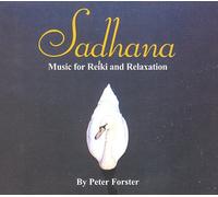 Peter Forster - Sadhana - Music for Reiki and Relaxation