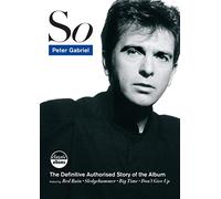 Peter Gabriel - So, the Definitive Authorised Story of the Album