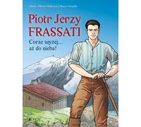 Peter George Frassati De plus en plus haut ... jusqu'au ciel ! - Marie Malcurat, Olivier Malcurat (Biografien auf Polnisch)