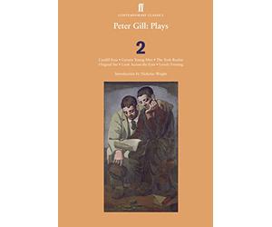 Peter Gill Plays 2: Cardiff East, Certain Young Men, The York Realist, Original Sin