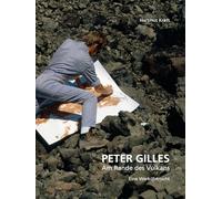 Peter Gilles: Am Rande des Vulkans: Eine Werkübersicht mit Werkverzeichnis der Aktionen/Performances