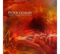 Peter Goalby – Don't Think This Is Over – CD – Edel