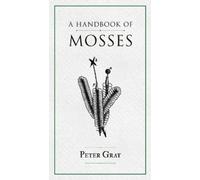 Peter Gray A Handbook of Mosses (Poche)