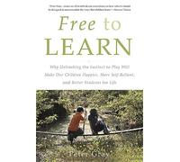 Peter Gray Free to Learn (Poche)