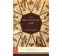 Peter Green The Hellenistic Age (Poche) Modern Library Chronicles