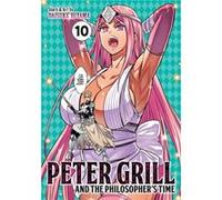 Peter Grill and the Philosophers Time Vol. 10 by Daisuke Hiyama Daisuke Hiyama (Auteur)