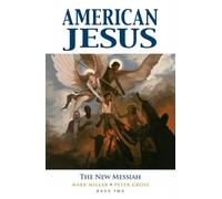 Peter Gross - American Jesus Volume 2: The New Messiah