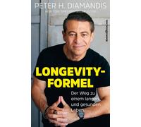 Peter H. Diaman Peter H. Diamandis: Die Longevity-Formel: Der Weg zu ein (Poche)