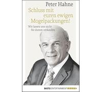 Peter Hahne Schluss mit euren ewigen Mogelpackungen: Wir lassen uns nic (Relié)