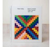 Peter Halley: Boats Crosses Trees Figures 1977-78