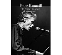 Peter Hamill, le rock indocile Une introduction à lÂ´oeuvre protéiforme du leader de Van der Graaf Generator - Pierre-Henri Allain - Goater - broché - Biographie