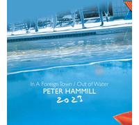 Peter Hammill – In a Foreign Town/Out of Water – CD – 2023