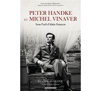 Peter Handke et Michel Vinaver Sous l'œil d'Alain Françon - Stanislas Stanic - Complicites Eds - broché - Essai