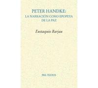 Peter Handke: La narración como epopeya de La Paz