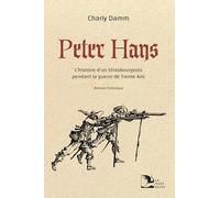 Peter Hans. L’histoire d’un Strasbourgeois pendant la guerre de Trente Ans